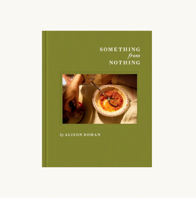 Something from Nothing - Alison Roman
