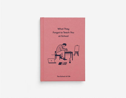 What They Forgot To Teach You At School Book